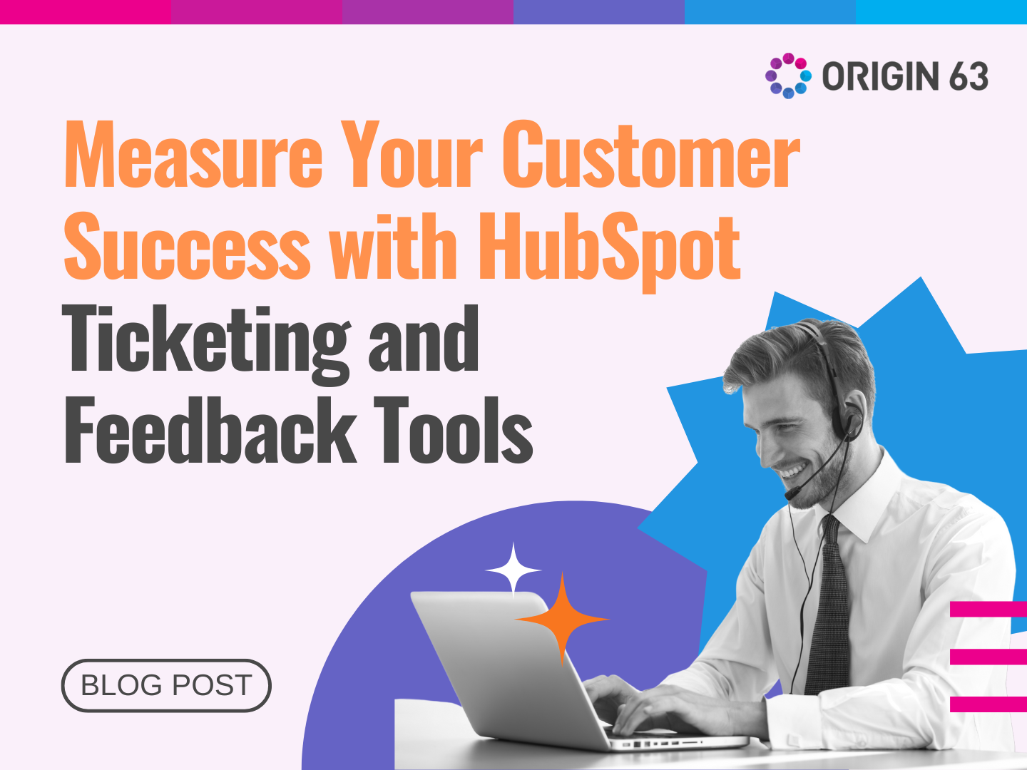 Measure Your Customer Success with HubSpot Ticketing and Feedback Tools